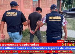 Dos personas capturadas en las últimas horas en diferentes lugares de Jalapa